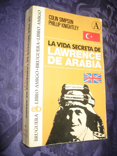 La Vida Secreta De Lawrence De Arabia 1ra. Edición Año 1975