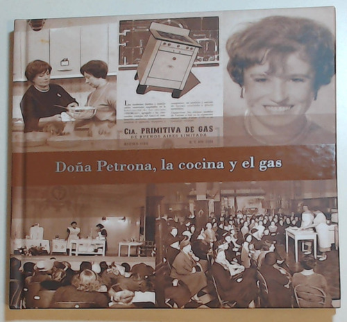 Doña Petrona, La Cocina Y El Gas - Aa. Vv