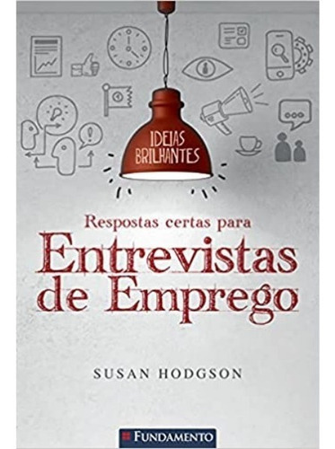Respostas Certas Para Entrevistas De Emprego, De Susan Hodgson. Editora Fundamento Em Português