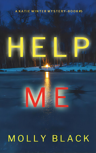 Help Me (a Katie Winter Fbi Suspense Thriller-book 5), De Black, Molly. Editorial Lightning Source Inc, Tapa Dura En Inglés