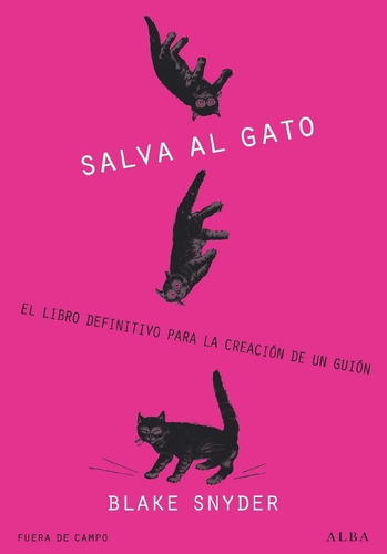 Imagen 1 de 3 de Salva Al Gato, Blake Snyder, Ed. Alba
