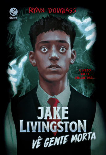 Jake Livingston Vê Gente Morta: Jake Livingston Vê Gente Morta, De Ryan Douglass. Série N/a, Vol. N/a. Editora Galera, Capa Mole, Edição N/a Em Português, 2022