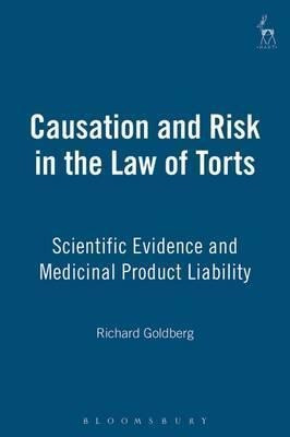 Causation And Risk In The Law Of Torts - Richard Goldberg...