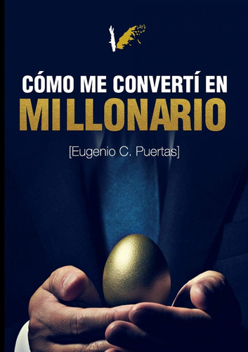 Libro Como Me Converti En Millonario - Puertas, Eugenio C.