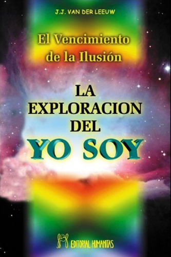 El Vencimiento De La Ilusion . La Exploracion Del Yo Soy