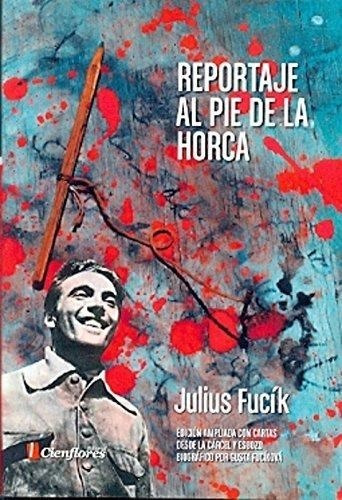 Reportaje Al Pie De La Horca - Fucik Julius (libro)