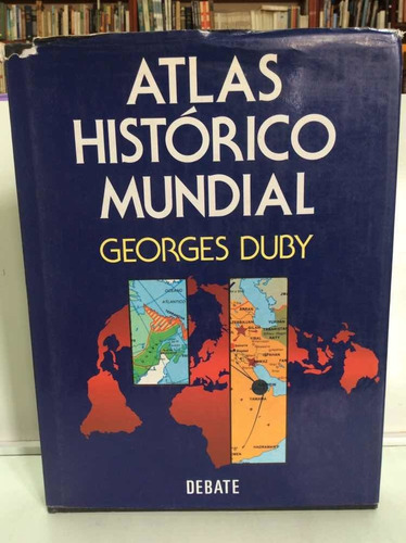 Atlas Histórico Mundial - Georges Duby - Debate - Mapas