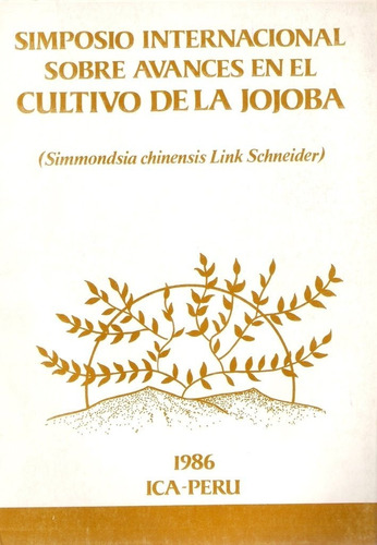 Simposio Internacional Sobre Avances En Cultivo De La Jojoba