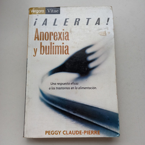 ¡alerta! Anorexia Y Bulimia Peggy Claude-pierre Vergara