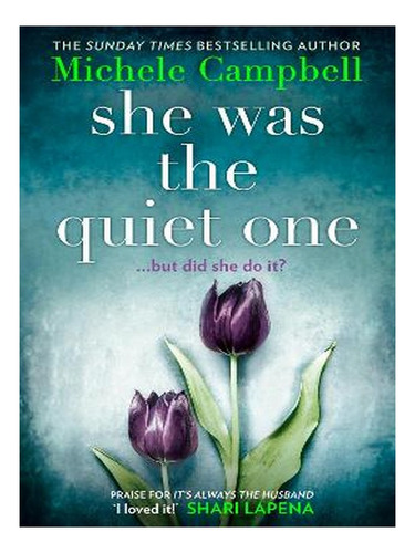 She Was The Quiet One (paperback) - Michele Campbell. Ew06