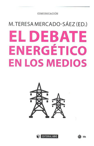 El Debate Energãâ©tico En Los Medios, De Mercado-sáez, María Teresa. Editorial Editorial Uoc, S.l., Tapa Blanda En Español, 2017