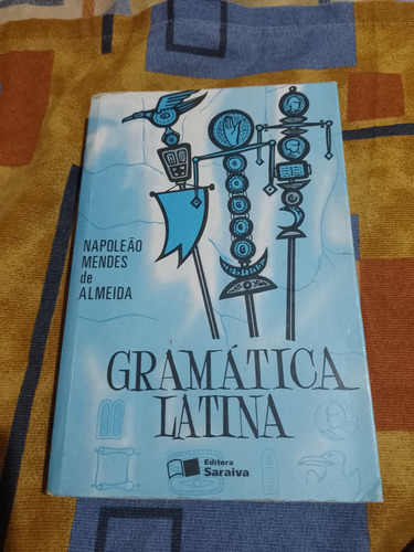 Gramática Latina Curso Único E Completo 28° Edição Napoleão Mendes De Almeida-leia Descrição (Usado)