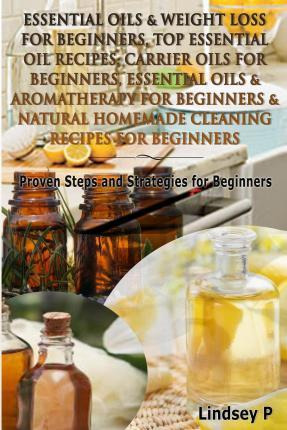 Libro Essential Oils & Weight Loss For Beginners, Top Ess...