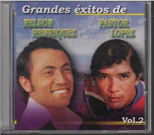 Cd - Nelson Henriquez Y Pastor Vol. 2 / Grandes Exitos