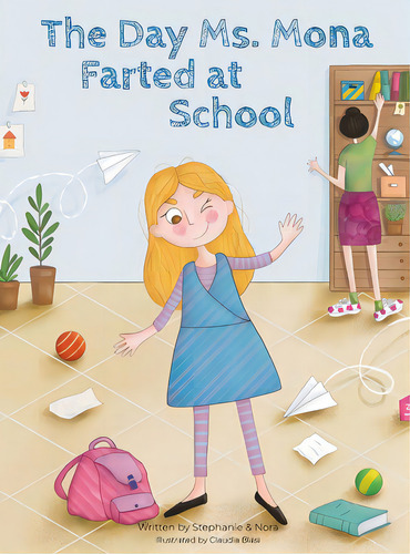 The Day Ms. Mona Farted At School, De Nora, Stephanie., Vol. 1. Editorial Price World Pub, Tapa Dura En Inglés