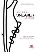 Comprar A cultura sneaker no Brasil, de Mariana Memrava. Editorial Dialética, tapa blanda en portugués, 2022