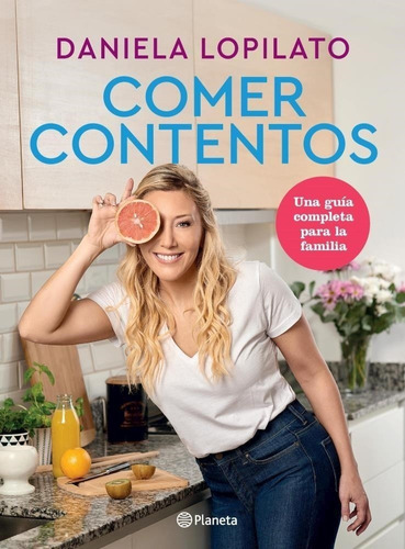 Comer Contentos Daniela Lopilato Planeta