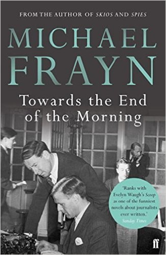 Towards The End Of The Morning, de Frayn, Michael. Editorial Faber & Faber, tapa blanda en inglés internacional, 2015