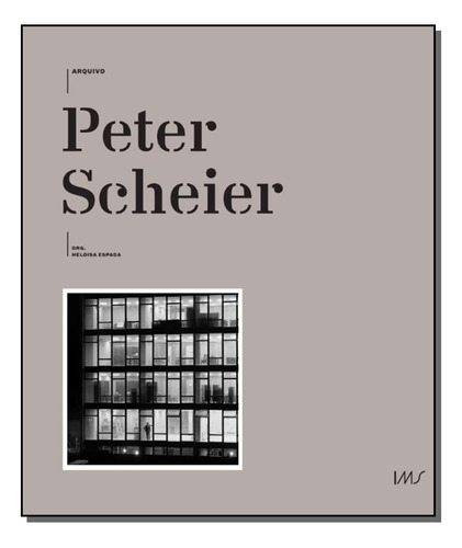 Libro Arquivo Peter Scheier De Espada Heloisa (org ) Ims Ed