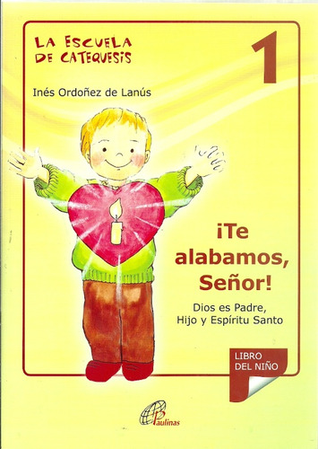 Te Alabamos Señor 1 Primaria (escuela Catequesis) - Ordoñez 