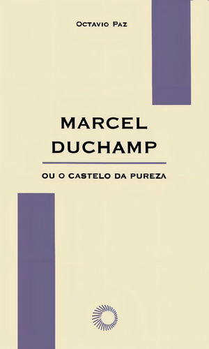 Marcel Duchamp ou o castelo da pureza, de Paz, Octavio. Elos Editorial Editora Perspectiva Ltda., capa mole em português, 2020