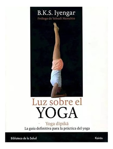 Luz Sobre El Yoga - Iyengar - Kairos - #d
