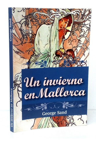 Frédéric Chopin Y George Sand Invierno En Mallorca Bio Ab Lv
