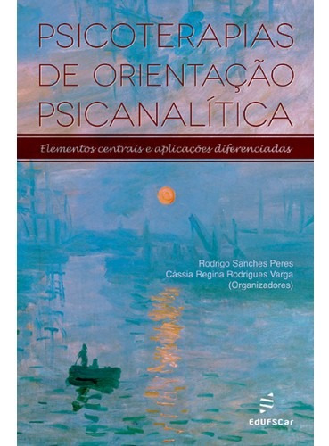 Psicoterapias de orientação psicanalítica, de Peres, Rodrigo Sanches. Editorial EDUFSCAR, capa mole em português, 2013