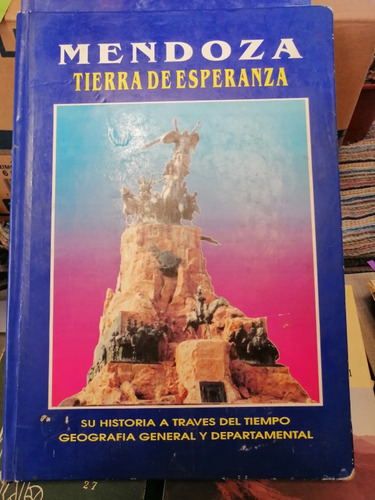 Mendoza Tierra De Esperanza Historia Y Geografía Ed. Guinez