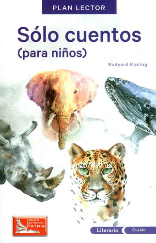 Sólo Cuentos (para Niños). Cuaderno De Actividades, De Rudyard Kipling. Editorial Difusora Larousse De Colombia Ltda., Tapa Blanda, Edición 2017 En Español