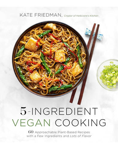 Libro: 5-ingredient Vegan Cooking: 60 Approachable Plant-bas
