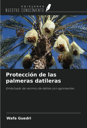 Libro Protección De Las Palmeras Datileras: Embolsado D Lcm4