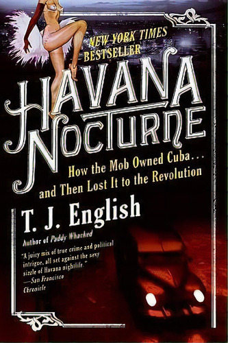 Havana Nocturne: How The Mob Owned Cuba... And Then Lost It To The Revolution, De English T J., Vol. 1. Editorial Harper, Tapa Blanda En Inglés