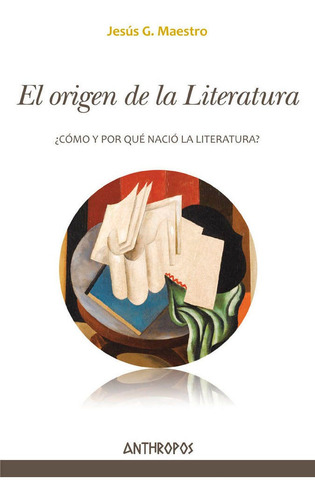 Origen De La Literatura,el - Jesús G. Maestro