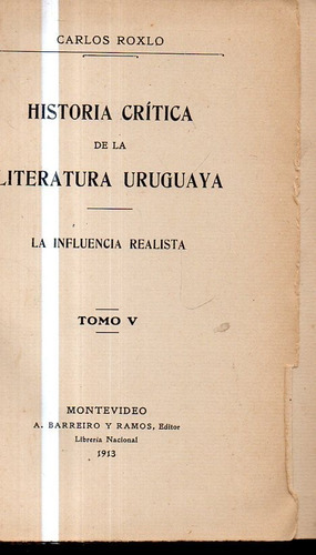 Historia Critica De La Literatura Uruguaya 5 Roxlo