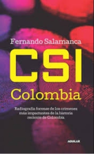 Csi Colombia / Fernando Salamanca / Aguilar