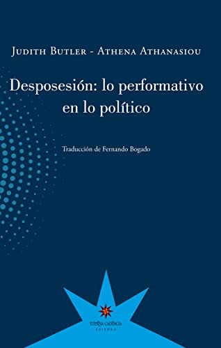 Desposesion Lo Performativo En Lo Politico - Butler Judith