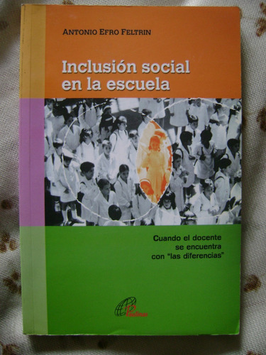 Inclusion Social En La Escuela, Antonio Efro Feltrin