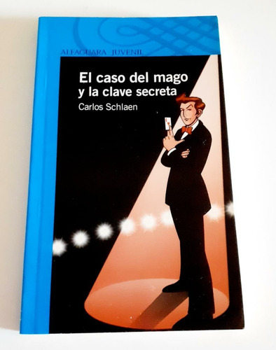 El Caso Del Mago Y La Clave Secreta- Carlos Schlaen