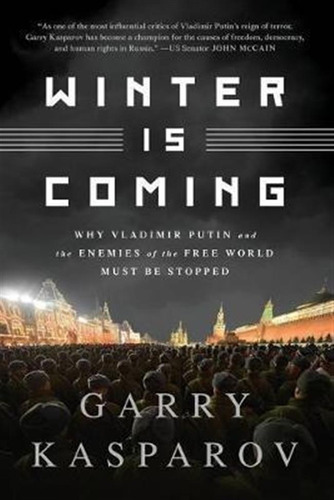 Winter Is Coming (intl Pb Ed) - Garry Kasparov (paperback)