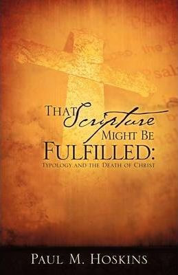 Libro That Scripture Might Be Fulfilled - Paul M Hoskins