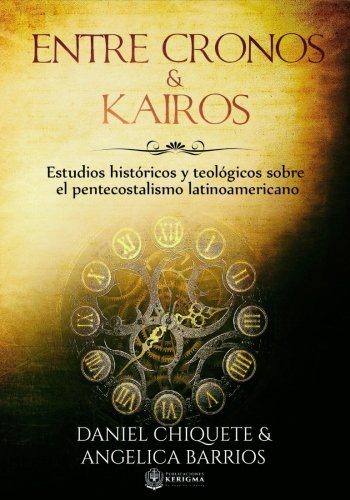Entre Cronos Y Kairos: Estudios Historicos Y Teologicos Sobr