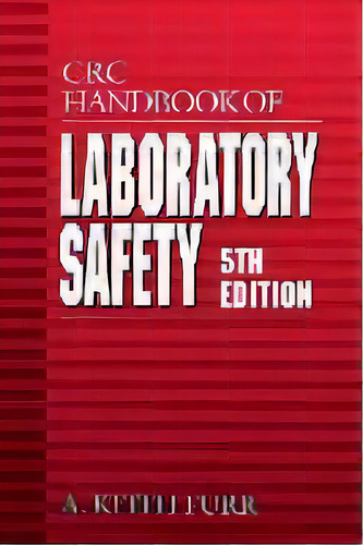 Crc Handbook Of Laboratory Safety, De A. Keith Furr. Editorial Taylor & Francis Inc, Tapa Dura En Inglés