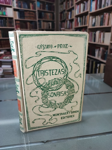 Libro Antiguo Tristezas Y Sonrisas Gustavo Droz 1906