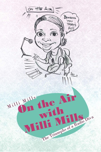 Libro: On The Air With Milli Mills: The Triumphs Of A Radio