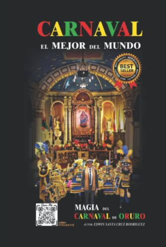 Carnaval El Mejor Del Mundo: Magia Del Carnaval De Oruro