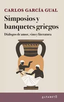 Comprar Simposios Y Banquetes Griegos (22): Simposios Y Banquetes Griegos (22), De Garcia(951269). Serie Simposios Y Banquetes Griegos (22) Editorial Plataforma Editorial, Tapa Blanda En Español, 2022
