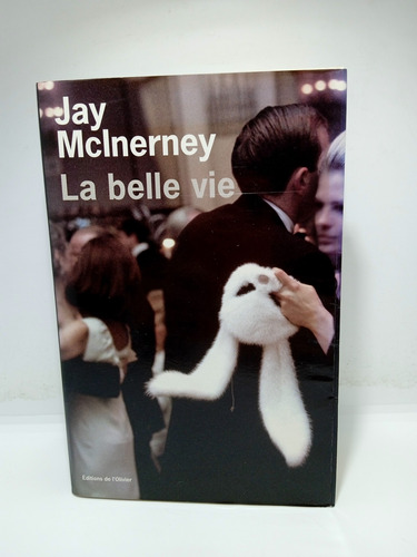 La Buena Vida - Jay Mclnerney - Literatura En Francés 