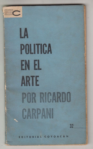 1962 Ricardo Carpani La Politica En El Arte Espartaco Escaso