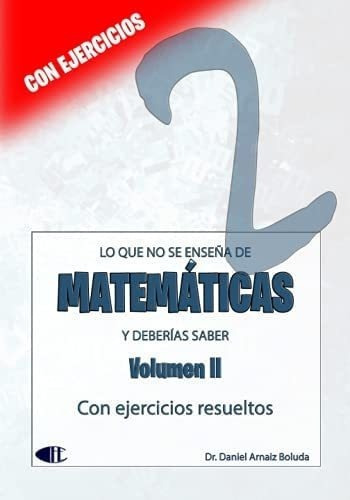 Libro Lo Que No Se Enseña Matemáticas Y Deberías Saber:&..